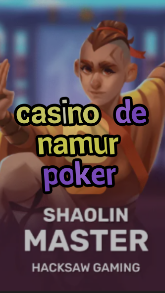 casino de namur poker-budgetcasinoroyale.3xn3u5udepyz9m9w5iat.com